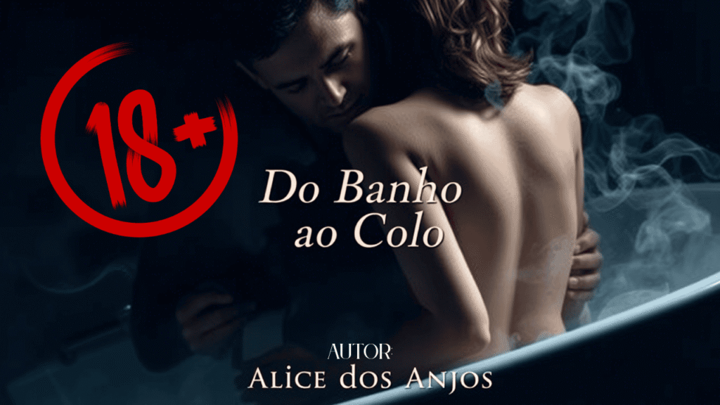 Do Banho ao Colo - Contos Erotico 